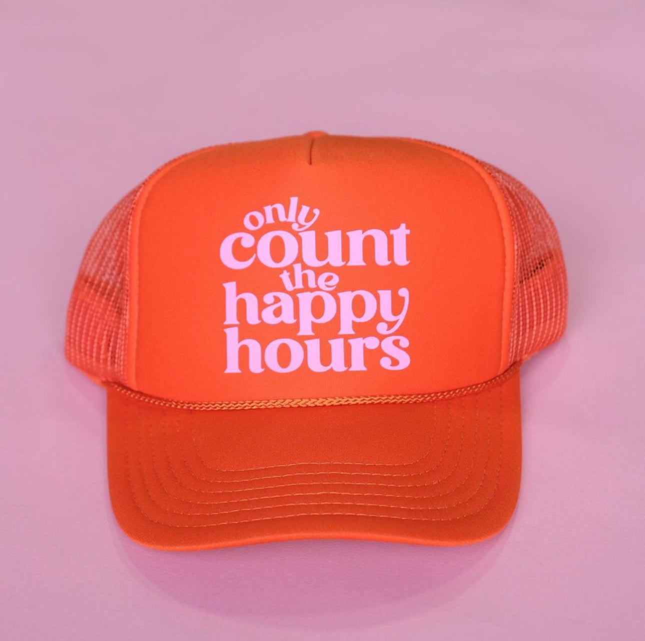 ONLY COUNT THE HAPPY HOURS Trucker Hat